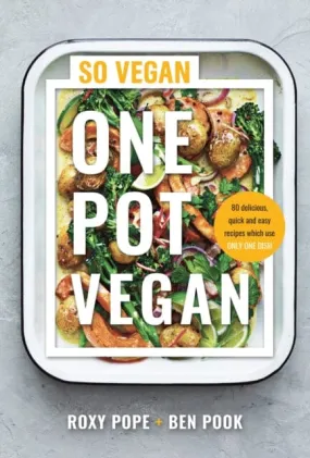 One Pot Vegan by Roxy Pope